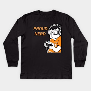 Proud Nerd Gaming Quote Kids Long Sleeve T-Shirt